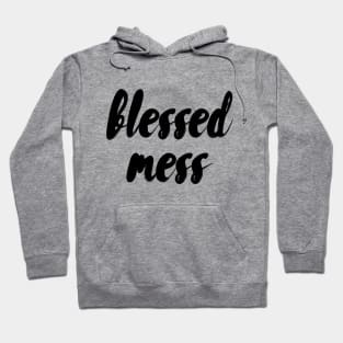 Blessed mess Hoodie